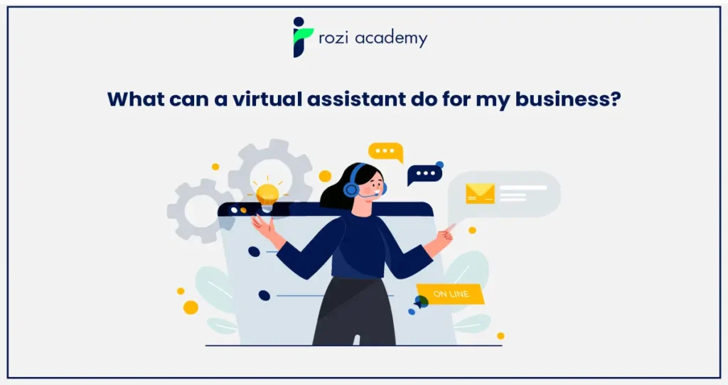 What Can a Virtual Assistant do for My Business