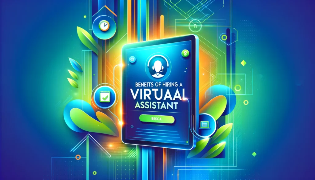 Benefits of Hiring a Virtual Assistant