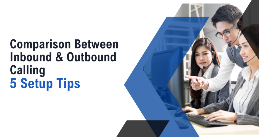 Comparison Between Inbound & Outbound Calling_ 5 Setup Tips