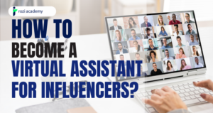 How to Become a Virtual Assistant for Influencers?