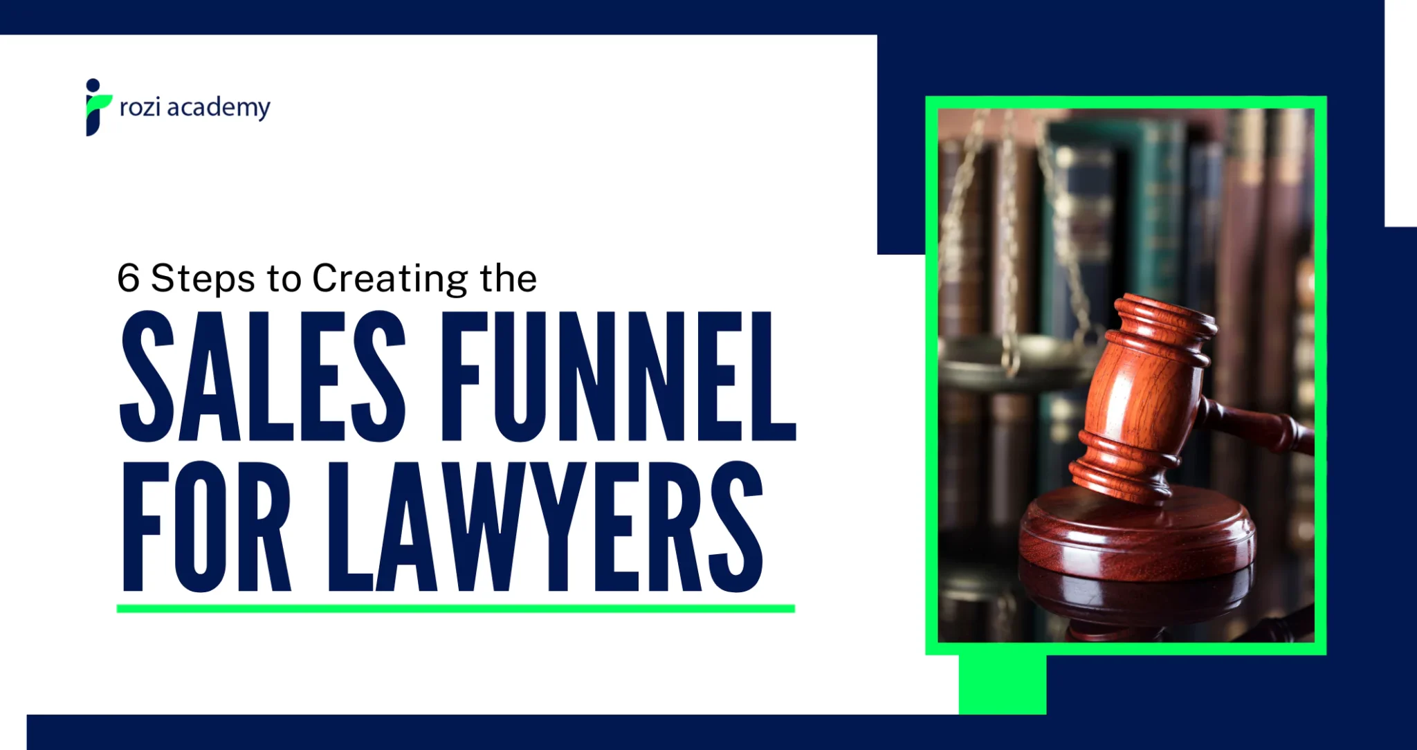 6 Steps to Creating the Sales Funnel for Lawyers