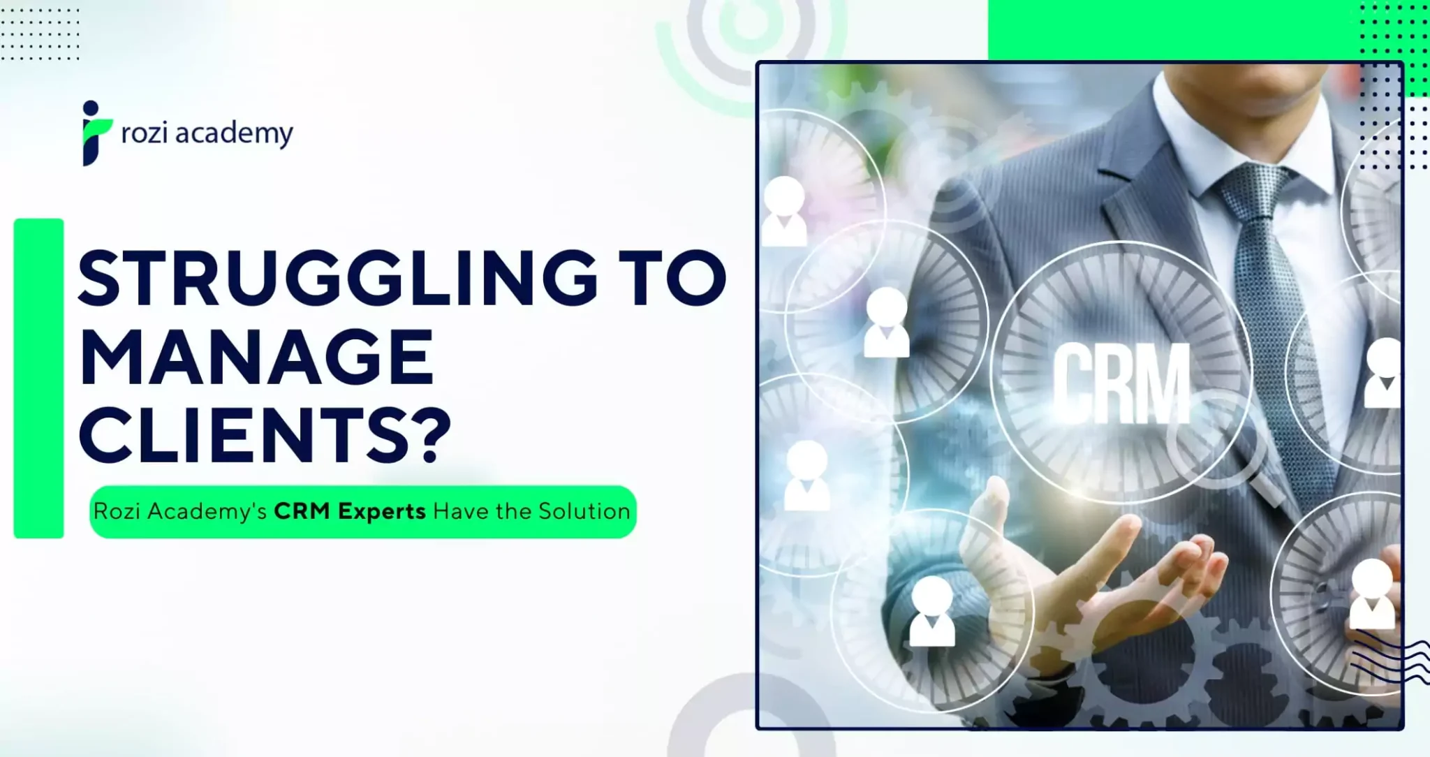 Struggling to Manage Clients? Rozi Academy’s CRM Experts Have the Solution