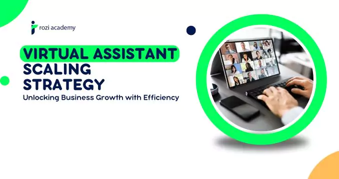 Virtual Assistant Scaling Strategy